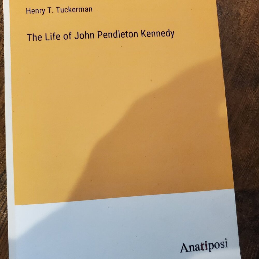 The Life of John Pendleton Kennedy Trade Paperback Softcover Henry T. Tuckerman